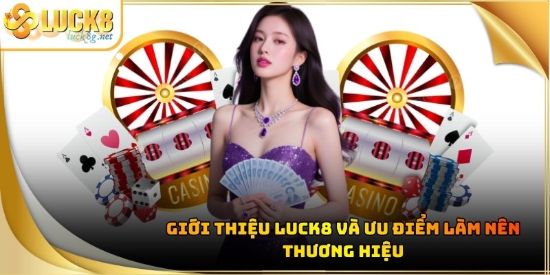 gioi-thieu-luck8-uu-diem
